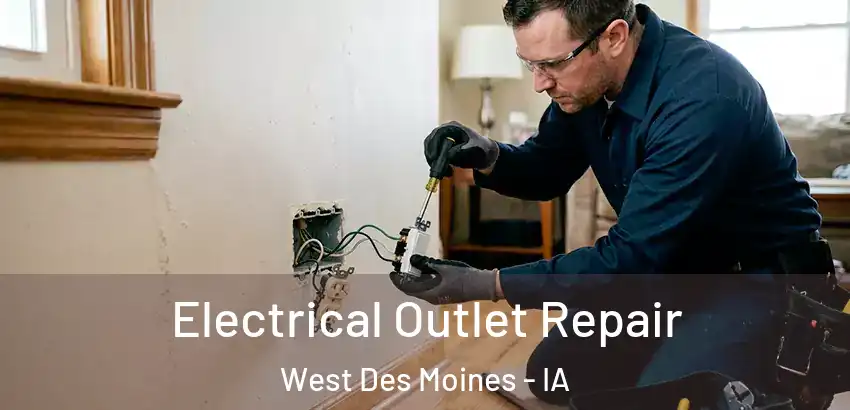  Electrical Outlet Repair West Des Moines - IA