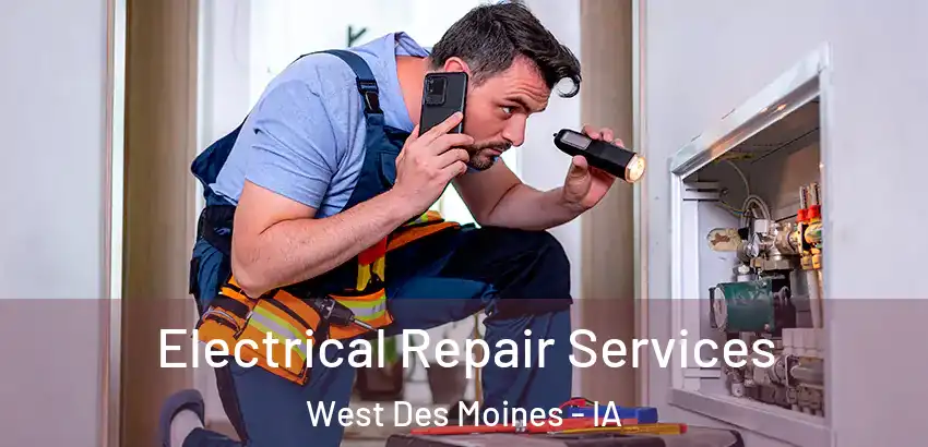  Electrical Repair Services West Des Moines - IA