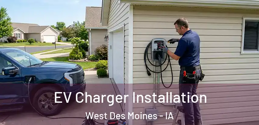  EV Charger Installation West Des Moines - IA